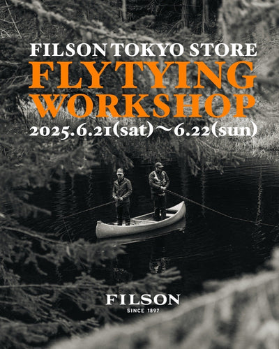 FLY TYING WORKSHOP開催決定!!<br>-FILSON TOKYO STORE-